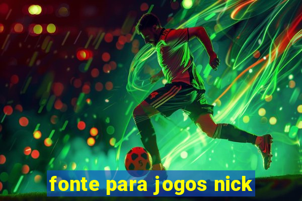 fonte para jogos nick